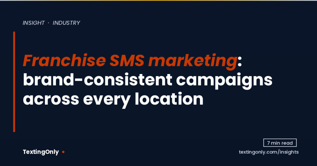 og-franchise-sms-marketing-brand-consistent-campaigns-across-every-location
