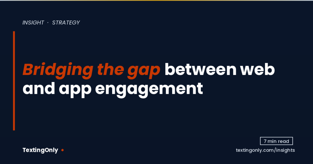 og-textingonly-bridging-the-gap-between-web-and-app-engagement